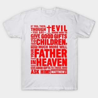 Matthew 7:11 T-Shirt